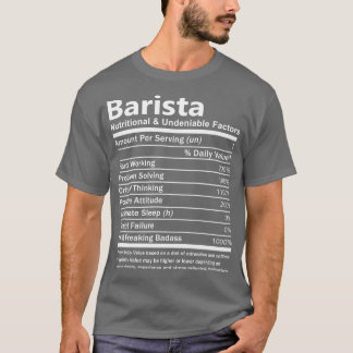 Barista nutritionele en onmiskenbare factoren geve t-shirt