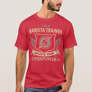 Barista Trainer Superpower Job Gift Item T-shirt