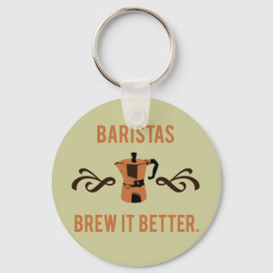 Baristas Brew het beter Sleutelhanger