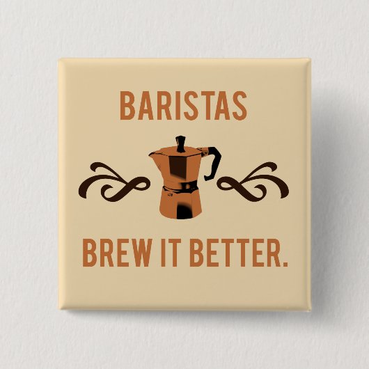 Baristas Brew het beter Vierkante Button 5,1 Cm (Voorkant)