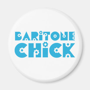 Baritone Chick Magneet