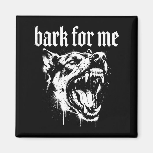 Bark For Me Gothic Fierce Dog  Magneet (Voorkant)