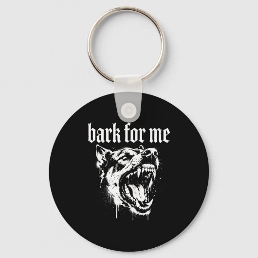 Bark For Me Gothic Fierce Dog  Sleutelhanger (Voorkant)