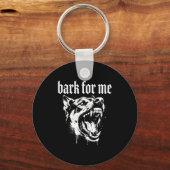 Bark For Me Gothic Fierce Dog  Sleutelhanger (Voorkant)