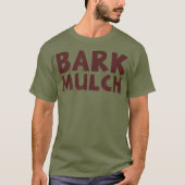 Bark Mulch T-shirt (Voorkant)