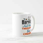 Barmaid als een Therapist, maar goedkoper Koffiemok (Voorkant rechts)