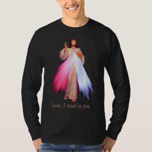 Barmhartige Jezus, ik vertrouw op U T-shirt