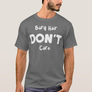 Barn Hair Dont Care Horse T-shirt