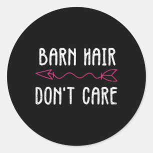 Barn Hair Dont Care Shirt I Paardrijden Ronde Sticker