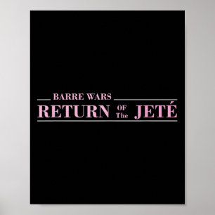 Barre Return of the Jete Ballet Ballerina Joke Quo Poster