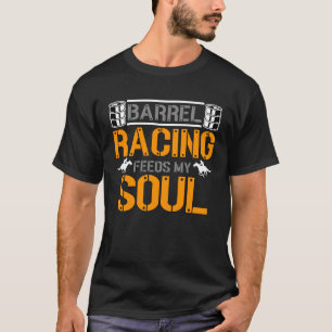 Barrelracen voedt mijn ziel Loves Paardrijden Vat T-shirt