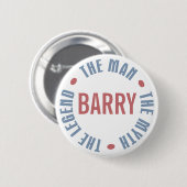 Barry Man Myth Legend  Ronde Button 5,7 Cm (Voorkant /achterkant)