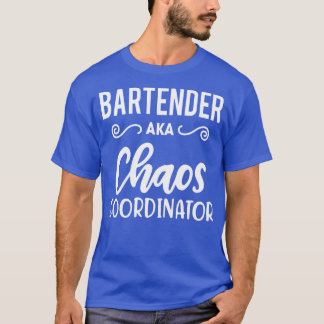 BARTENDER AKA CHAOS T-SHIRT