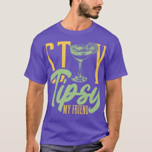 Bartender Blijf tipsy mijn vriend Barmaid Barman B T-shirt