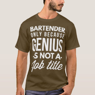 Bartender Genius T-shirt
