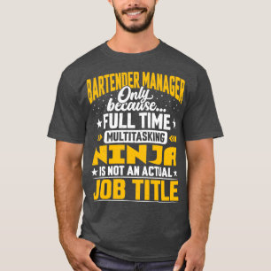 Bartender Manager Job Title Funny Bartender CEO Di T-shirt