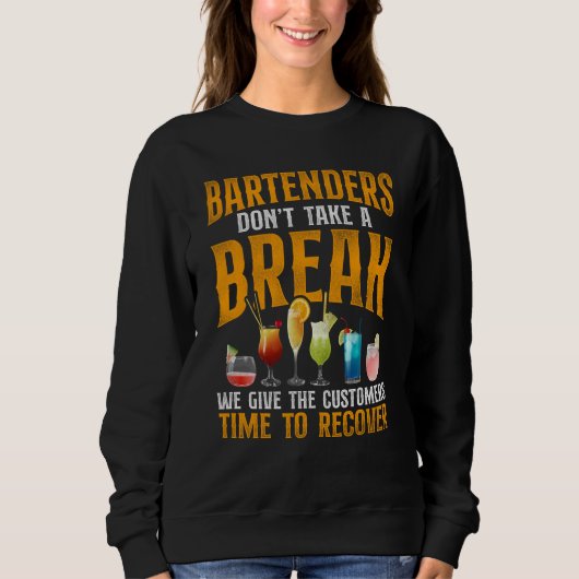 Bartender Mixologist Bartenders Don't Take A Break Trui (Voorkant)