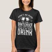 Bartender Mixologist Don't Be Rude To The Bartende T-shirt (Voorkant)