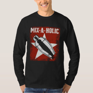 Bartender Mixologist Mix A Holic T-shirt