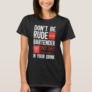 Bartender Mixoloog ben niet onbeleefd tegen de Bar T-shirt