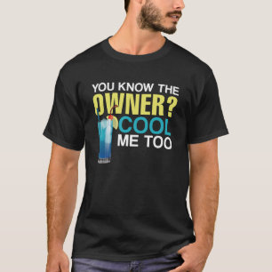 Bartender Mixoloog Je kent de eigenaar koel me om T-shirt