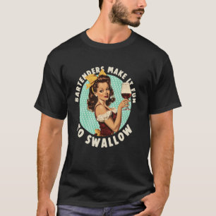 Bartenders Maken Het Leuk Om Te Slikken T-shirt