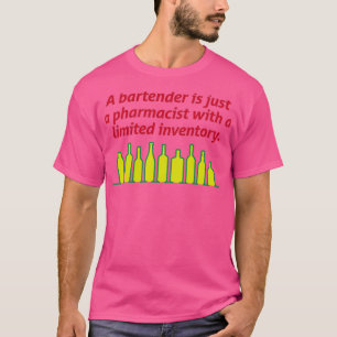 Bartenders zijn apothekers met een kleine voorraad t-shirt