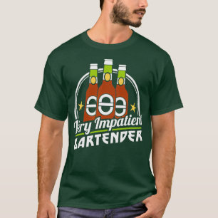 Bartending Outfit Zeer ongeduldig Bartender Drinki T-shirt