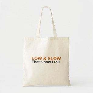 Bas et Lent, C'est Comme Ça Que Je Roule Sac Fourr