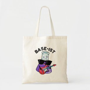 Base-ist Grappige Chemie Puns Tote Bag