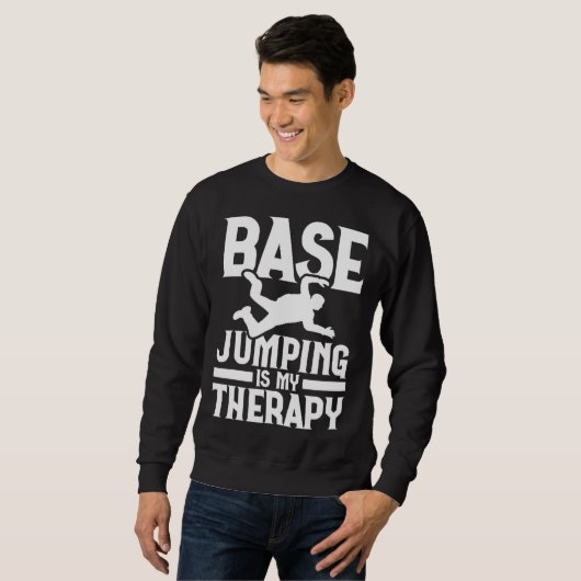 Base Jumping Is My Therapy Parachuting Base Jumper Trui (Voorkant volledig)