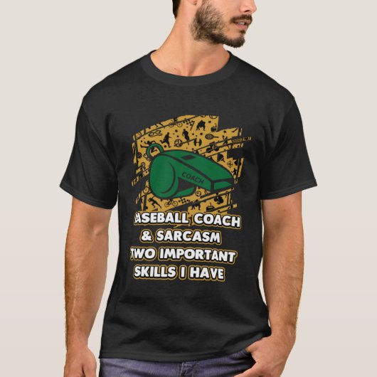 Baseball Coach and Sarcasm  Trainer Humor Training T-shirt (Voorkant)