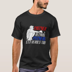 Baseball Gezegde Catcher Baseball T-shirt