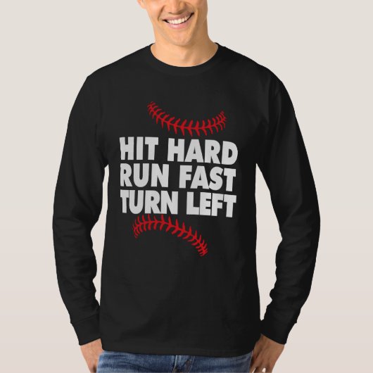 Baseball hit hard run fast turn left t-shirt (Voorkant)