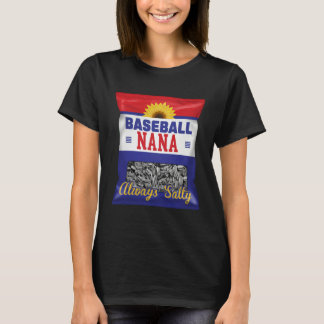 Baseball Nana Always Salty Grandma Sunflower Seed T-shirt