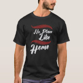 Baseball No Place Like Home Catcher Pitcher T-shirt (Voorkant)