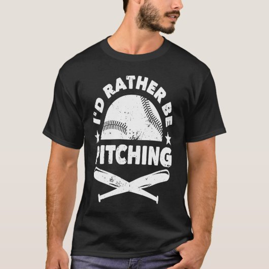 Baseball Player Pitcher Fan I'd Rather Be Pitching T-shirt (Voorkant)