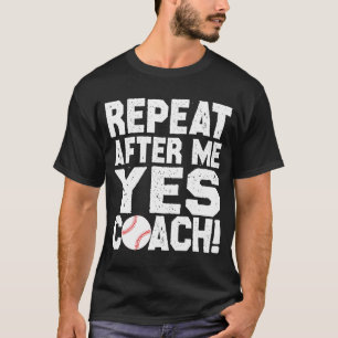 Baseball quote voor honkbalspelers Ja coach T-shirt