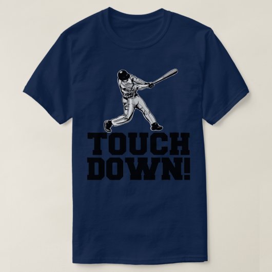 Baseball Touchdown grappige Sarcastische Baseball T-shirt (Design voorkant)