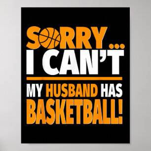 Basketbal coach of speler vrouw Shirt - sorry Poster