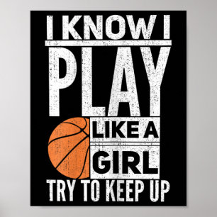 Basketbal meisjes - Ik weet dat ik speel als een m Poster
