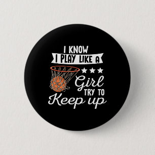 Basketbal meisjes - Ik weet dat ik speel als een m Ronde Button 5,7 Cm