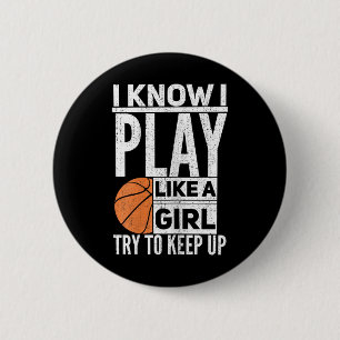 Basketbal meisjes - Ik weet dat ik speel als een m Ronde Button 5,7 Cm