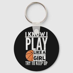 Basketbal meisjes - Ik weet dat ik speel als een m Sleutelhanger