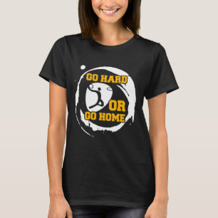 Basketbal Sportspeler Go Hard of Go Home Gift I T-shirt