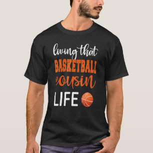 Basketball Cousin Life Basketball Player Neef 2 T-shirt