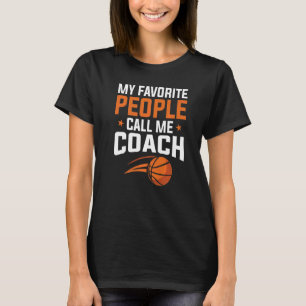 Basketball Mijn favoriete mensen noemen coach T-shirt