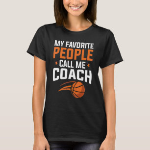 Basketball Mijn favoriete mensen noemen coach T-shirt