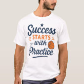 Basketball Motivation Quote Practice Success T-shirt (Voorkant)