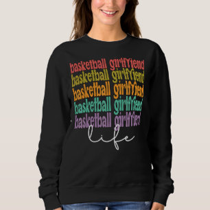 Basketball Vriendin Life Best Basketball Girlfri Trui